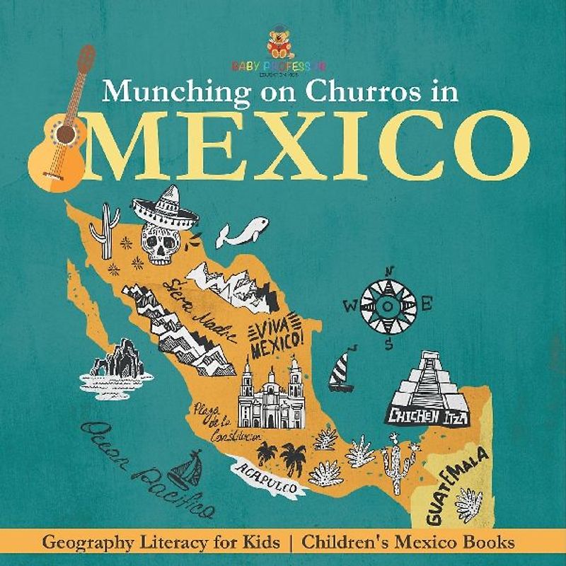 Munching on Churros in Mexico - Geography Literacy for Kids | Children's Mexico Books