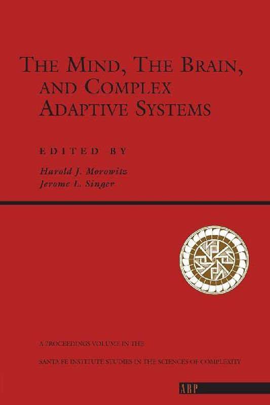 The Mind, The Brain And Complex Adaptive Systems