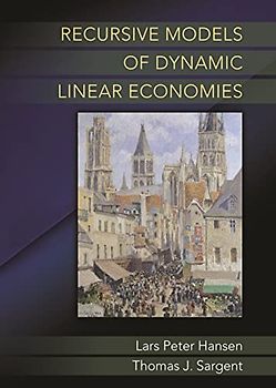 Recursive Models of Dynamic Linear Economies (The Gorman Lectures in Economics, Band 6)