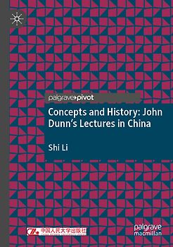 Concepts and History: John Dunn’s Lectures in China