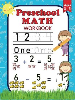 Preschool Math Workbook: For Preschoolers Ages 3-5 | Number Tracing, Counting, Addition and Subtraction Activities