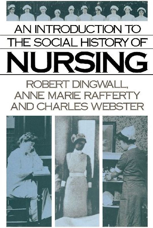 An Introduction to the Social History of Nursing