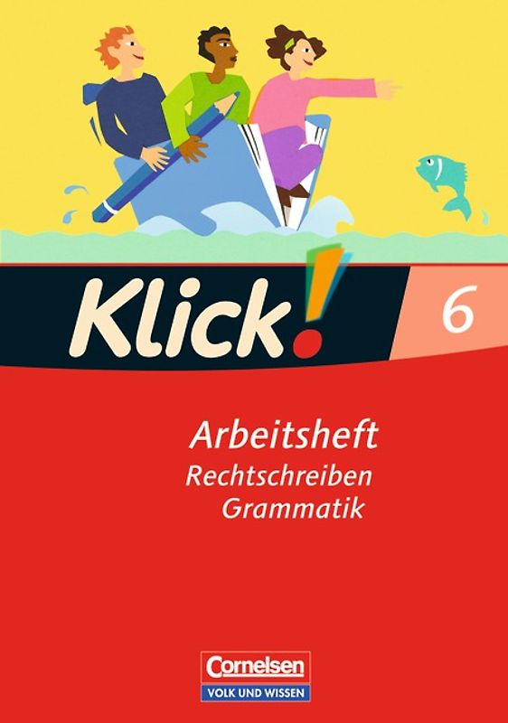 Klick! Deutsch / 6. Schuljahr - Rechtschreiben und Grammatik