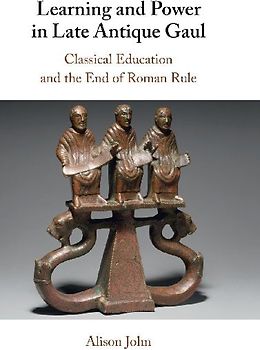 Learning and Power in Late Antique Gaul