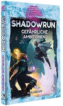 Shadowrun: Gefährliche Ambitionen (Hardcover)