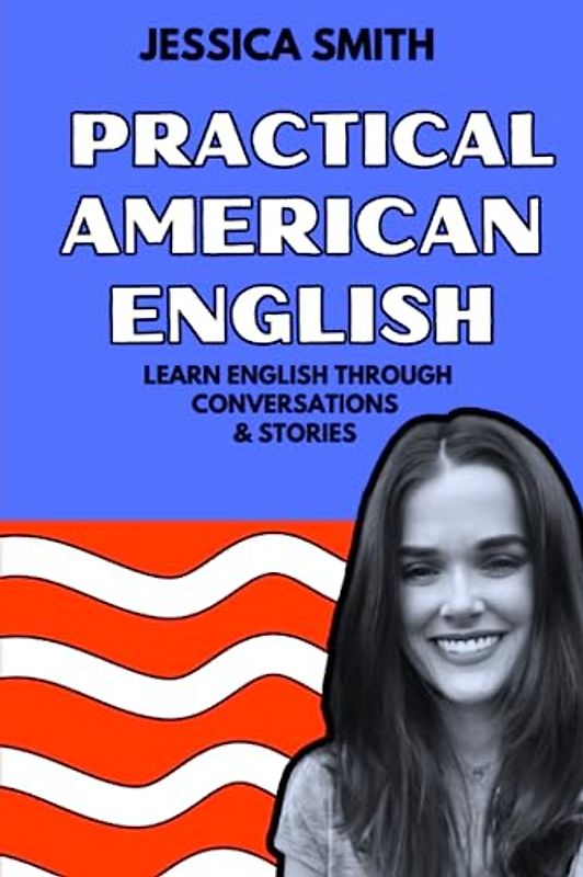 Practical American English: Learn English Through Conversations & Stories