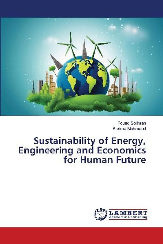 Sustainability of Energy, Engineering and Economics for Human Future