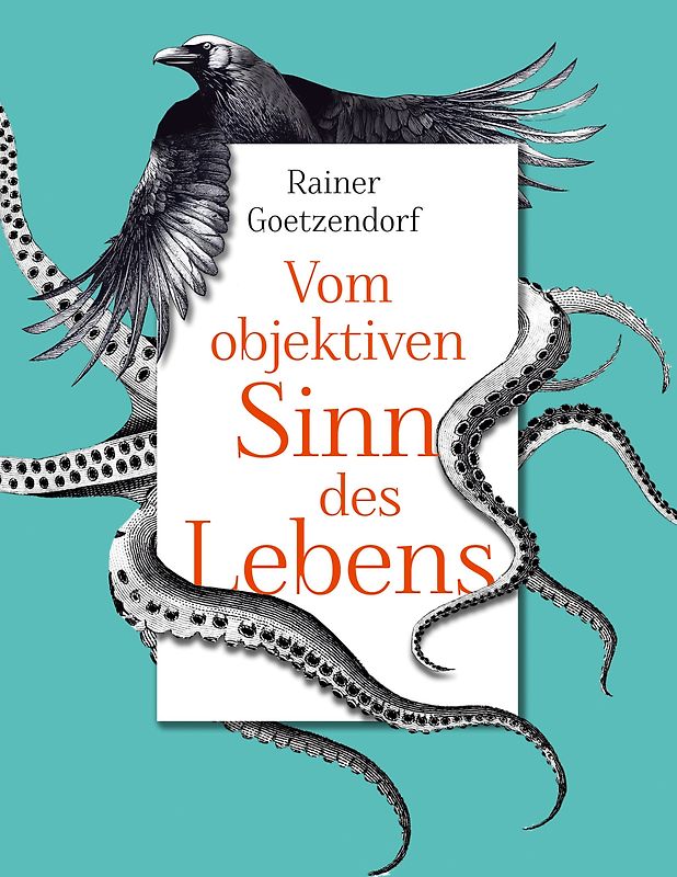 Vom objektiven Sinn des Lebens und der Demokratie
