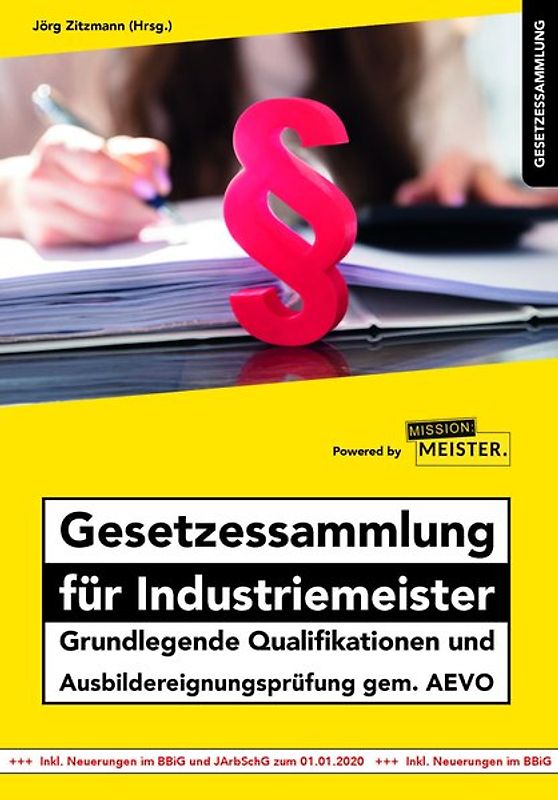 Gesetzessammlung für Industriemeister - Grundlegende Qualifikationen und Ausbildereignungsprüfung gem. AEVO