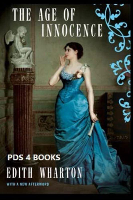 The Age of Innocence: The Age of Innocence by Edith Wharton