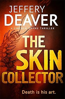 The Skin Collector (Lincoln Rhyme) - Deaver, Jeffery