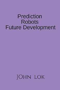 Prediction Robots Future Development