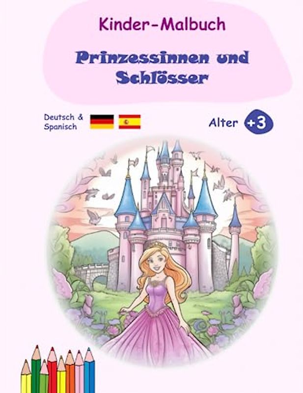 Malbuch für Kinder auf Deutsch und Spanisch: Prinzessinnen und Schlösser (Kreative Abenteuer, Band 2)
