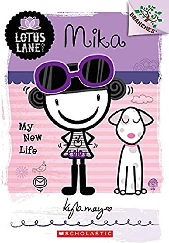 Mika: My New Life (a Branches Book: Lotus Lane #4), Volume 4 (Lotus Lane. Scholastic Branches, 4, Band 4)