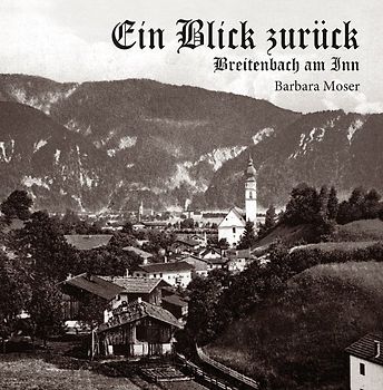 Ein Blick zurück – Breitenbach am Inn