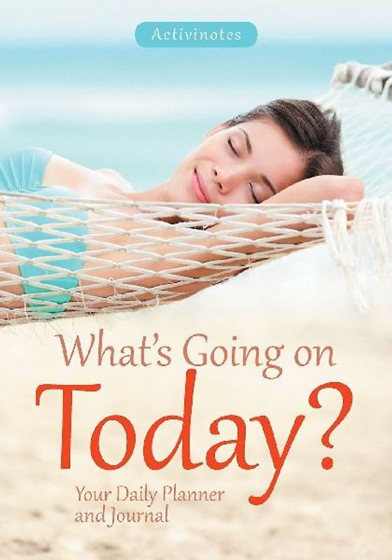 What's Going on Today? Your Daily Planner and Journal