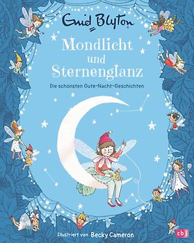 Mondlicht und Sternenglanz – Die schönsten Gutenachtgeschichten