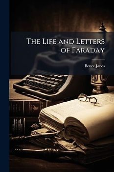 The Life and Letters of Faraday