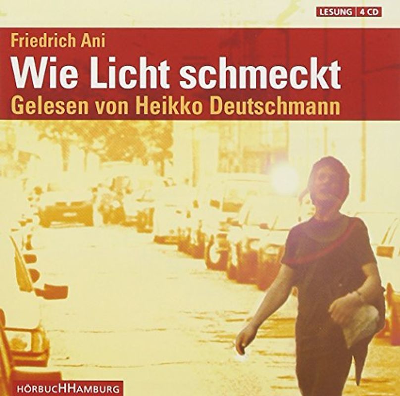 Wie Licht schmeckt. Ungekürzte Lesung von Heikko Deutschmann