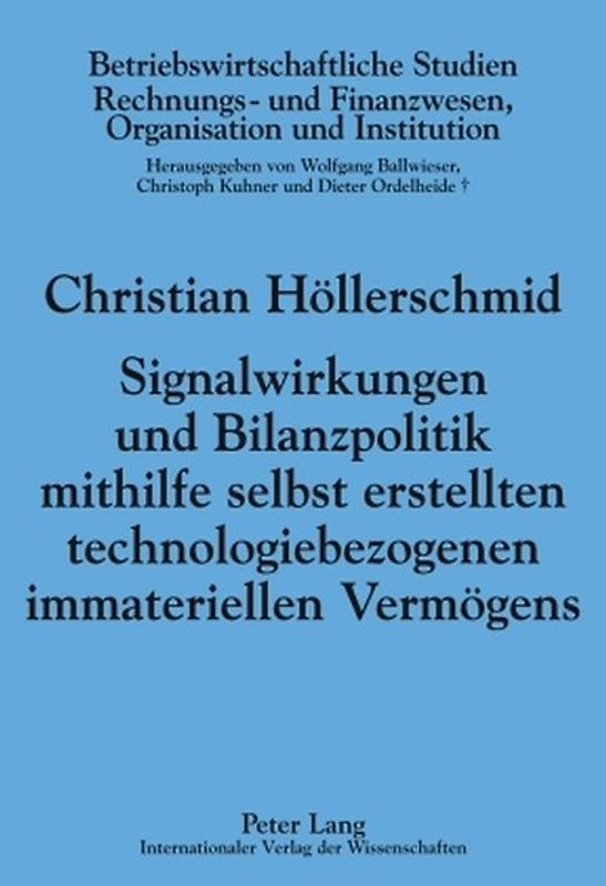 Signalwirkungen und Bilanzpolitik mithilfe selbst erstellten technologiebezogenen immateriellen Vermögens