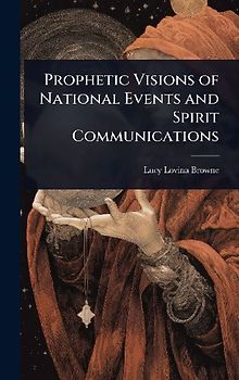 Prophetic Visions of National Events and Spirit Communications