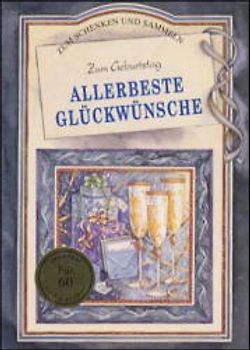 Zum Geburtstag allerbeste Glückwünsche (60 und darüber)