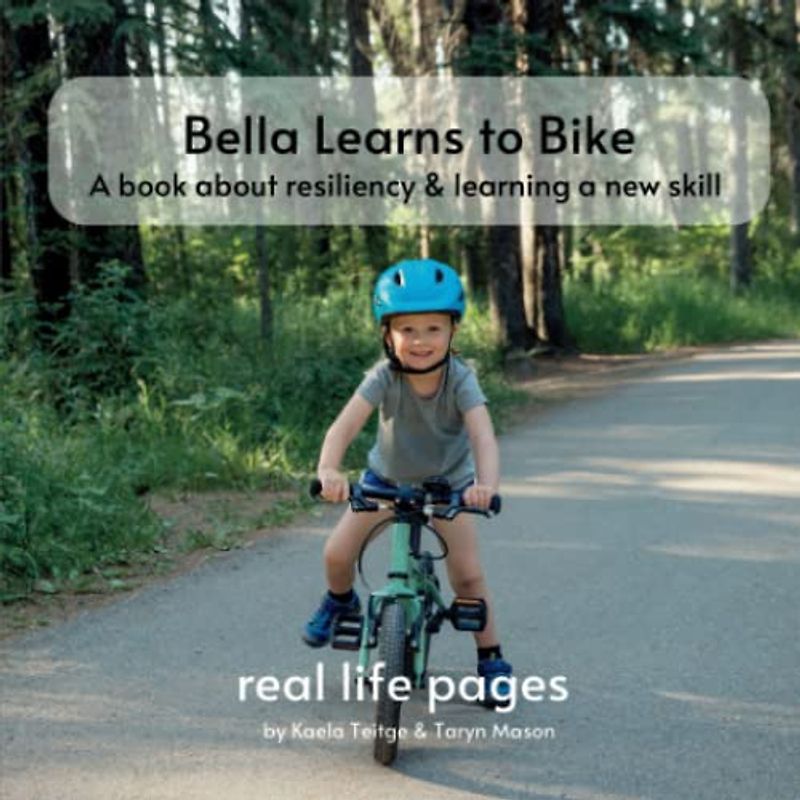 Bella Learns to Bike: a book about resiliency and learning a new skill