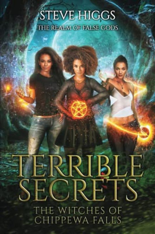 Terrible Secrets: The Witches of Chippewa Falls (The Realm of False Gods, Band 8)