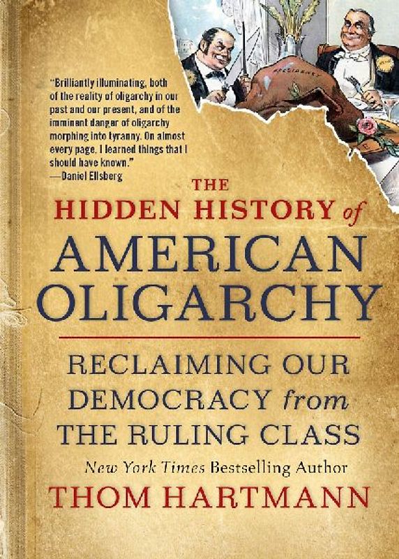 The Hidden History of American Oligarchy