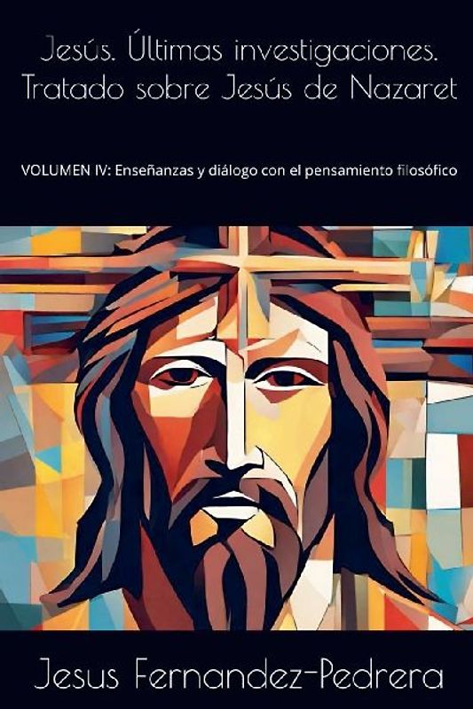Jesús. Últimas investigaciones. Tratado sobre Jesús de Nazaret