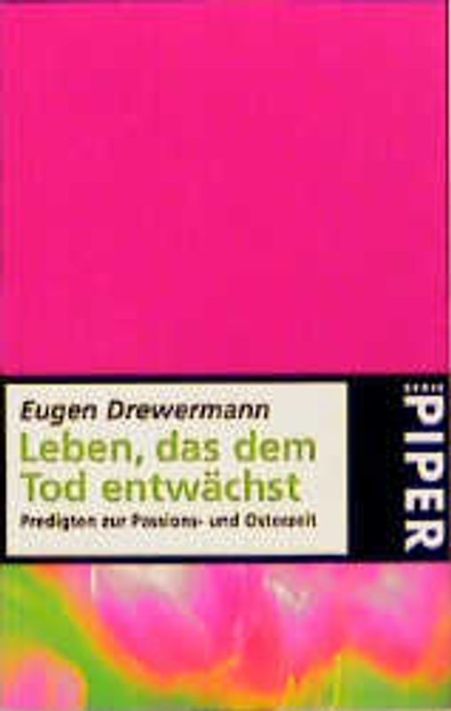 Leben, das dem Tod entwächst. Predigten zur Passions- und Osterzeit