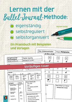 Lernen mit der Bullet-Journal-Methode: eigenständig – selbstreguliert – selbstorganisiert