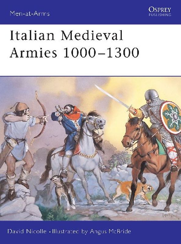 Italian Medieval Armies 1000-1300 (Men-at-Arms) - David Nicolle