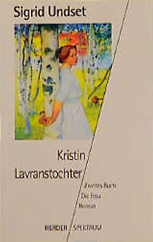 Kristin Lavranstochter. Roman. Zweites Buch: Die Frau