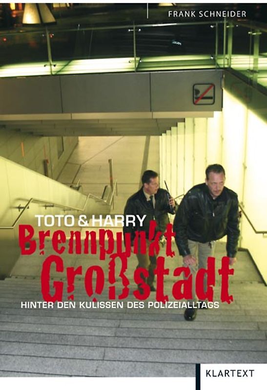 Toto und Harry: Brennpunkt Großstadt. Hinter den Kulissen des Polizeialltags