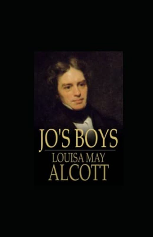Jo's Boys, and How They Turned Out: A Sequel to "Little Men": illustrated