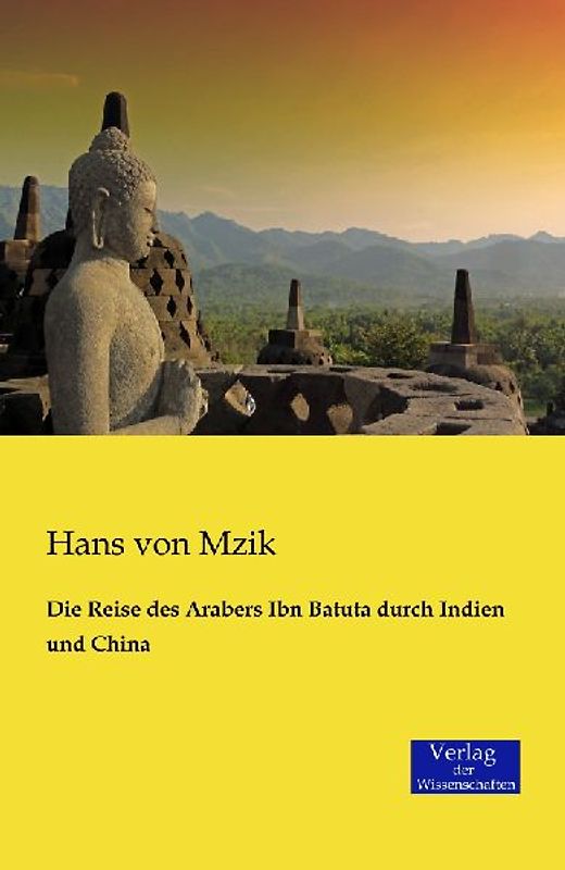 Die Reise des Arabers Ibn Batuta durch Indien und China