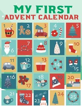 My First Advent Calendar: Fun And Festive Advent Calendar Book With Simple and Easy Coloring Pages For Babies And Toddlers