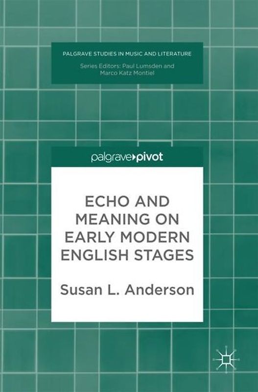 Echo and Meaning on Early Modern English Stages