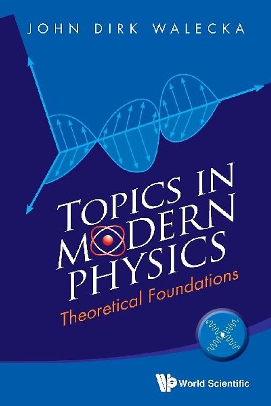 Topics in Modern Physics: Theoretical Foundations