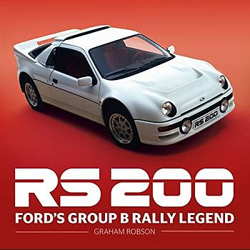 Rs200: Ford's Group B Rally Legend