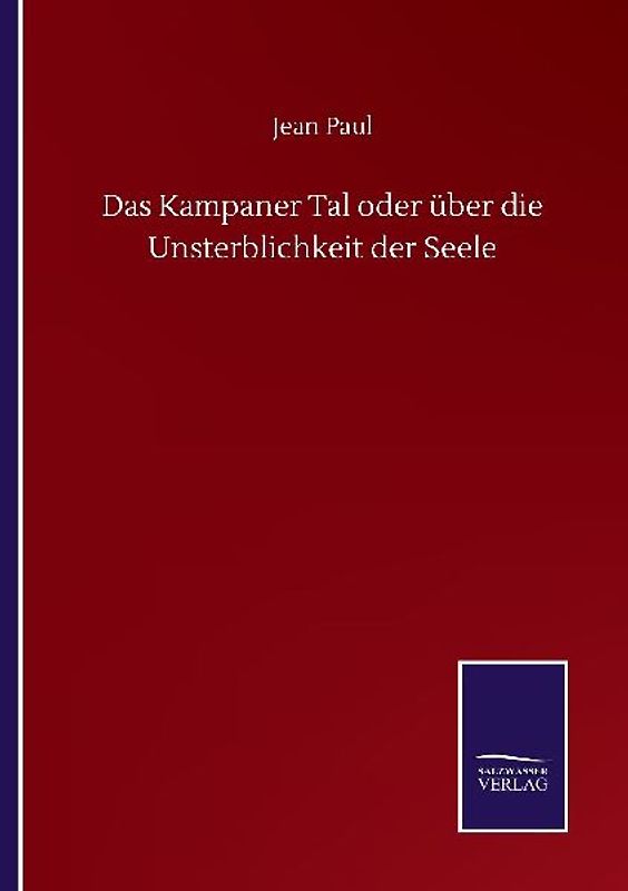 Das Kampaner Tal oder über die Unsterblichkeit der Seele