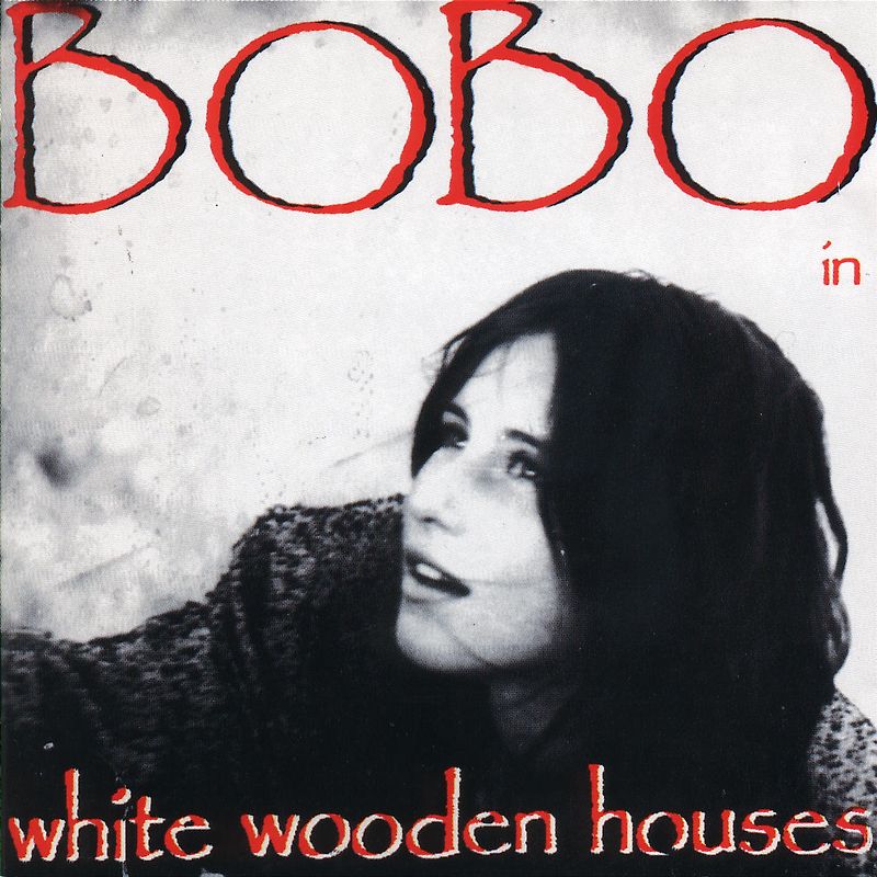 Bobo in White Wooden Houses - Bobo in White Wooden Houses
