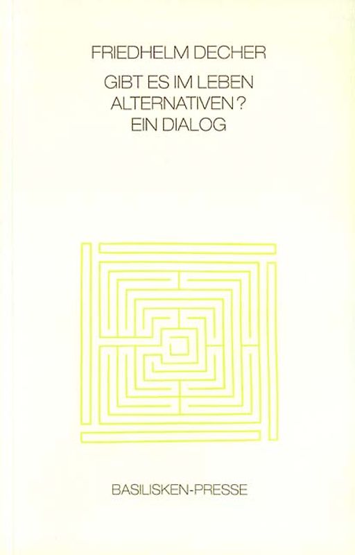 Gibt es im Leben Alternativen?