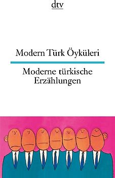 Modern Türk Öyküleri Moderne türkische Erzählungen