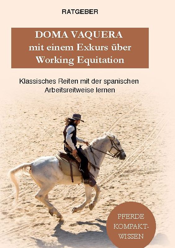 Doma Vaquera mit einem Exkurs über Working Equitation