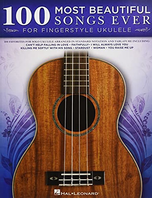 100 Most Beautiful Songs Ever for Fingerstyle Ukulele Standard Notation and Tablature Solo Arrangements of Timeless Classics