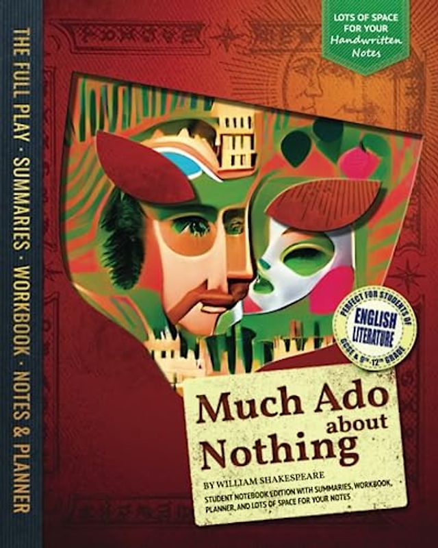 Much Ado About Nothing - Student Notebook Edition with Summaries, Workbook, Planner, and Lots of Space for Your Notes: Perfect for students of English Literature GCSE or 9th to 12th Grades