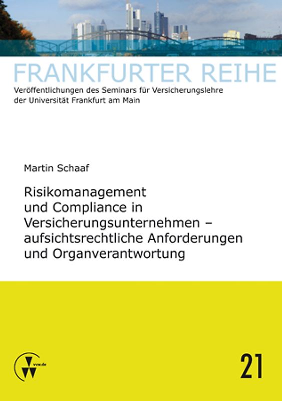 Risikomanagement und Compliance in Versicherungsunternehmen - aufsichtsrechtliche Anforderungen und Organverantwortung
