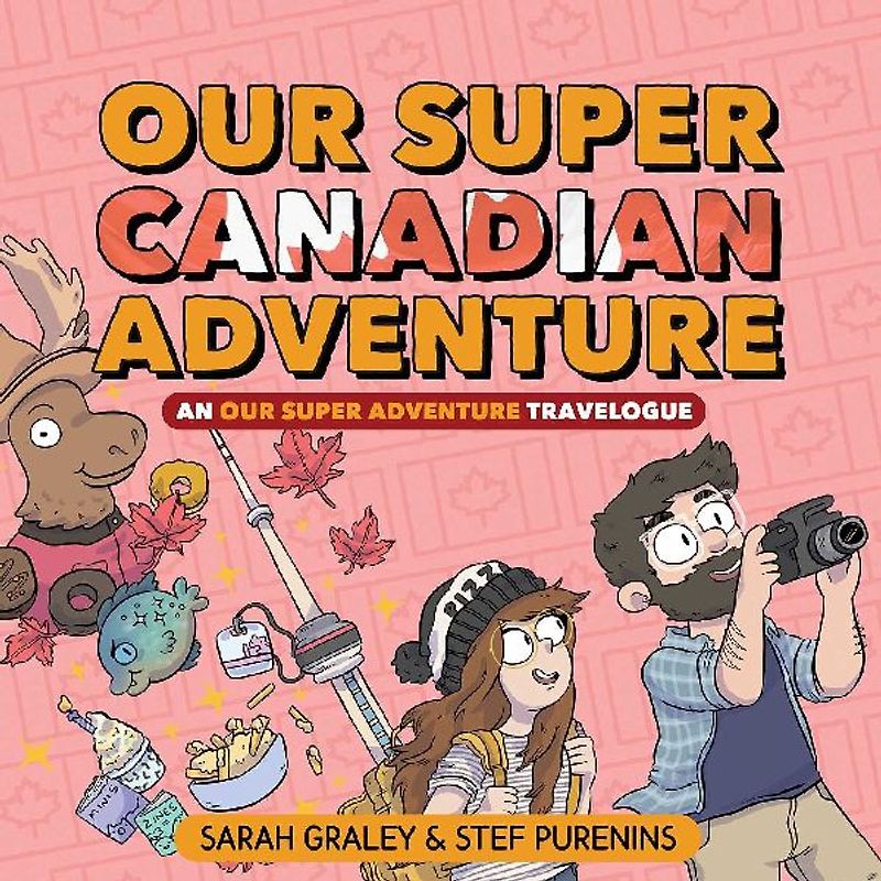 Our Super Canadian Adventure